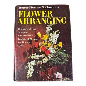 Vintage Flower Arranging Book, Better Homes and Garden, 1965 Edition